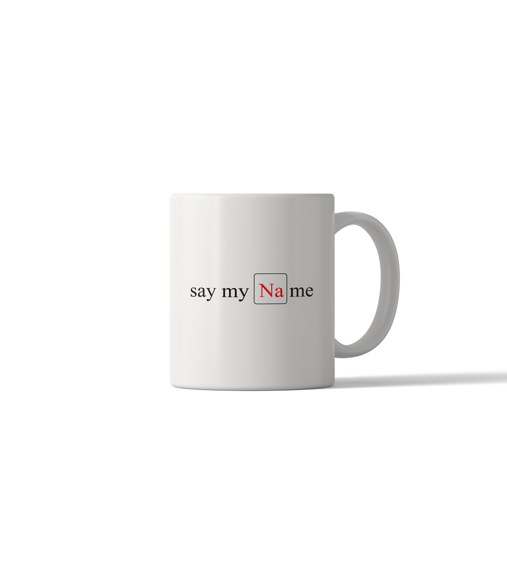 say my Name Breaking Bad Mug