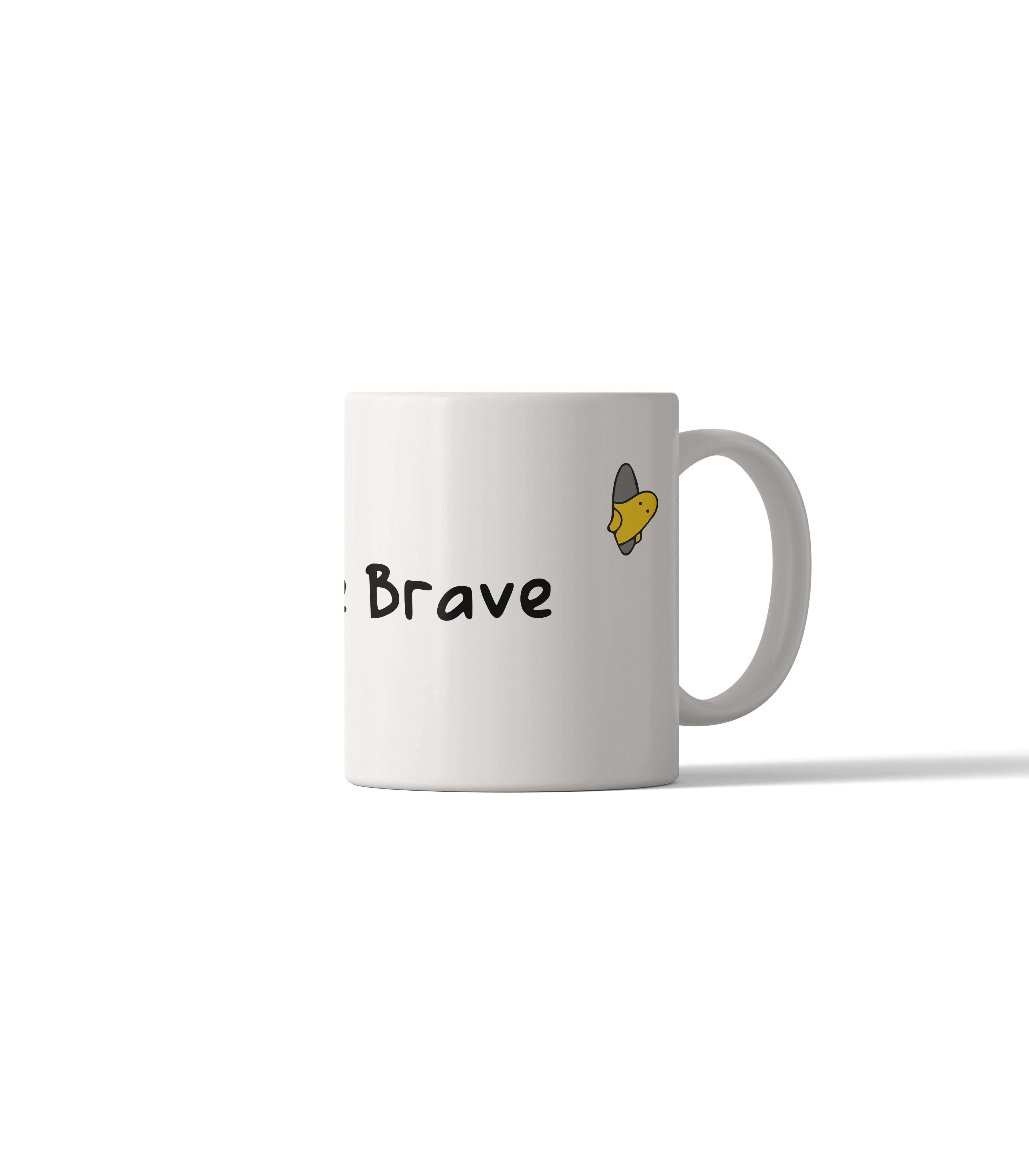 Be Brave Motivational Mug