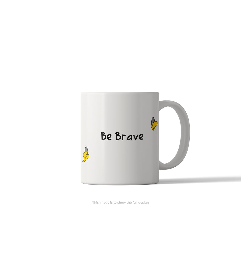 Be Brave Motivational Mug