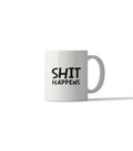 Shit Happens Mug