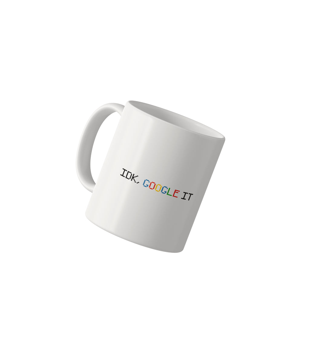IDK. GOOGLE IT Funny Tech Mug