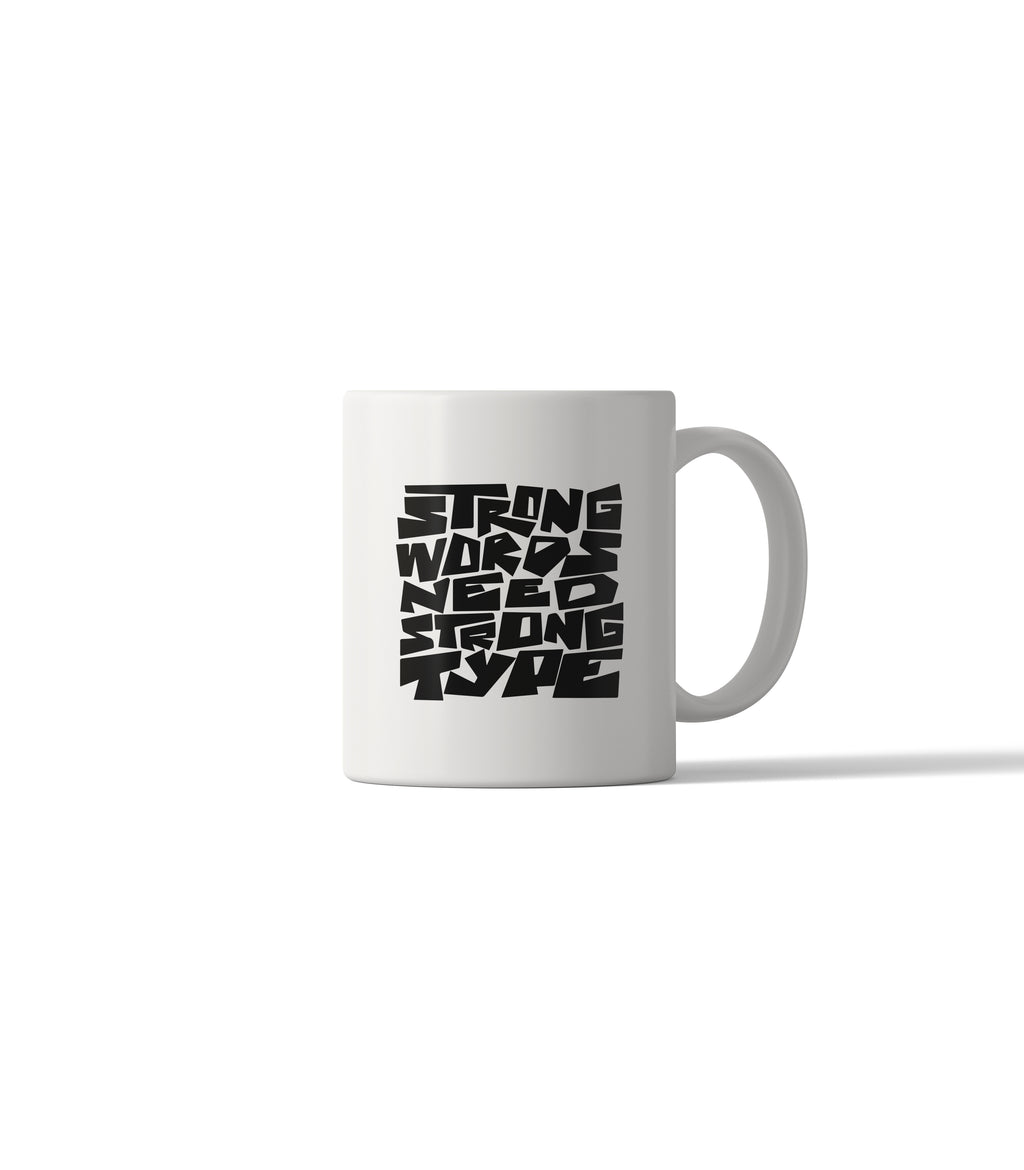 Strong Words Need Strong Type Mug