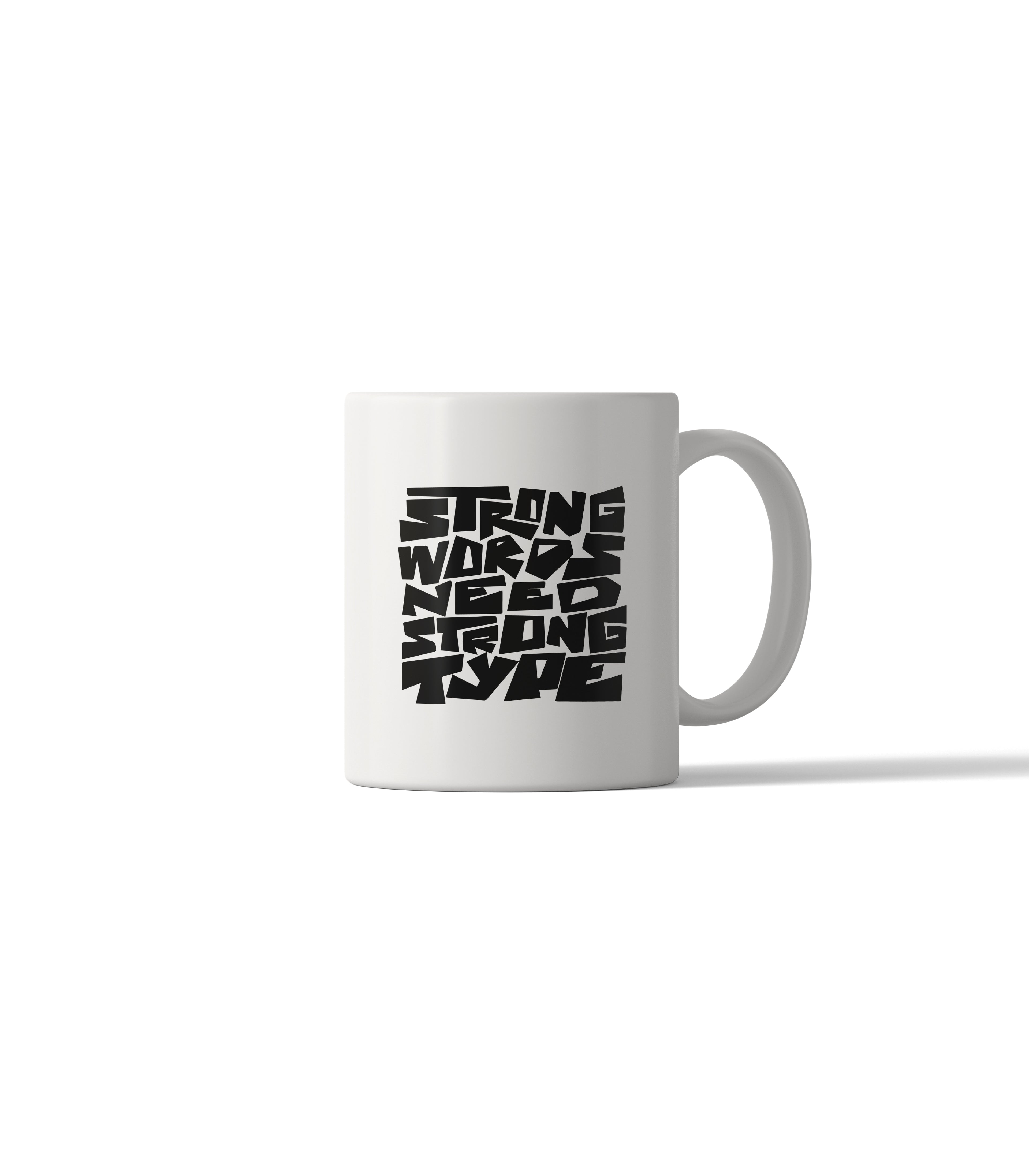 Strong Words Need Strong Type Mug