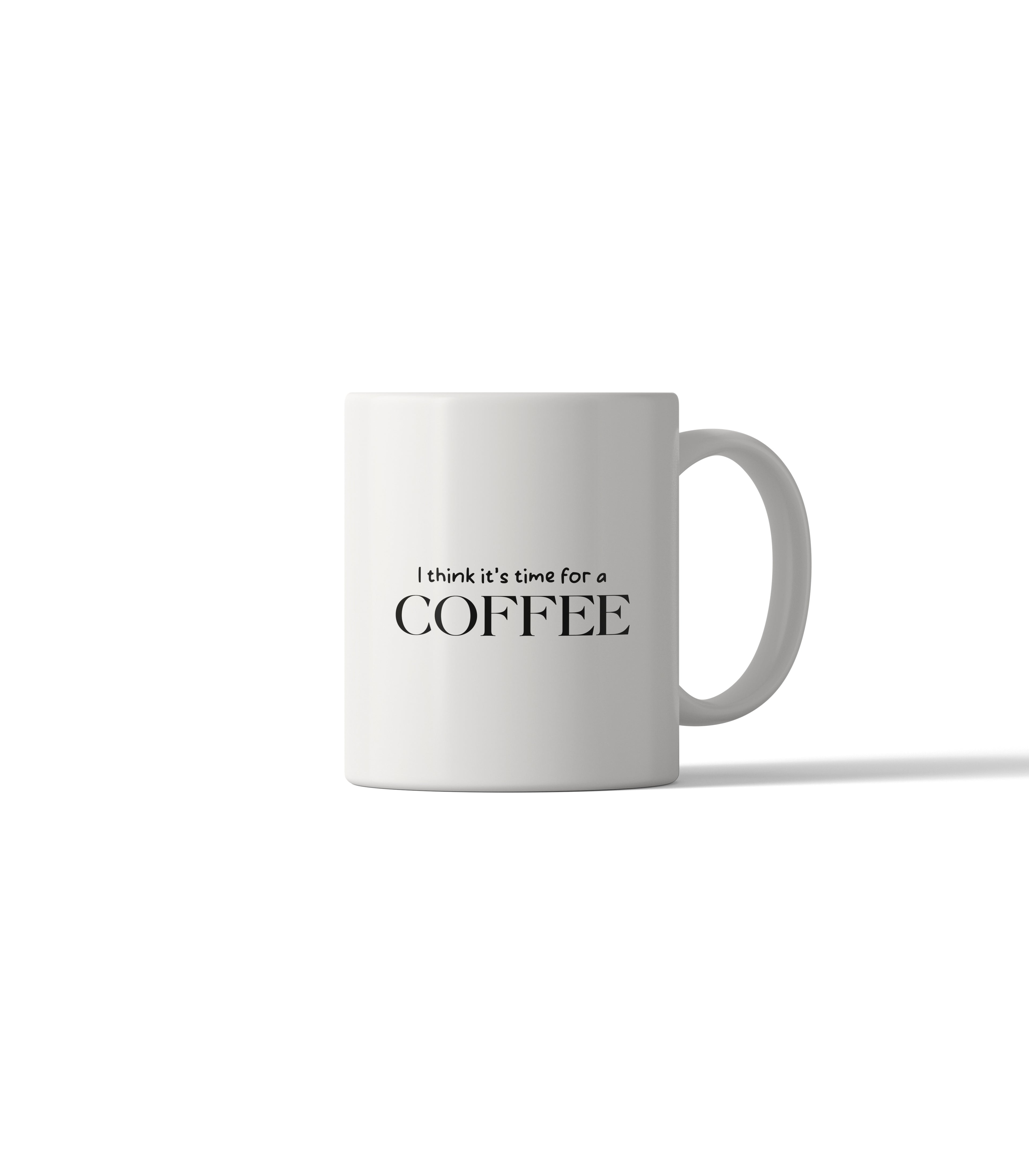 I think it's time for a COFFEE Mug