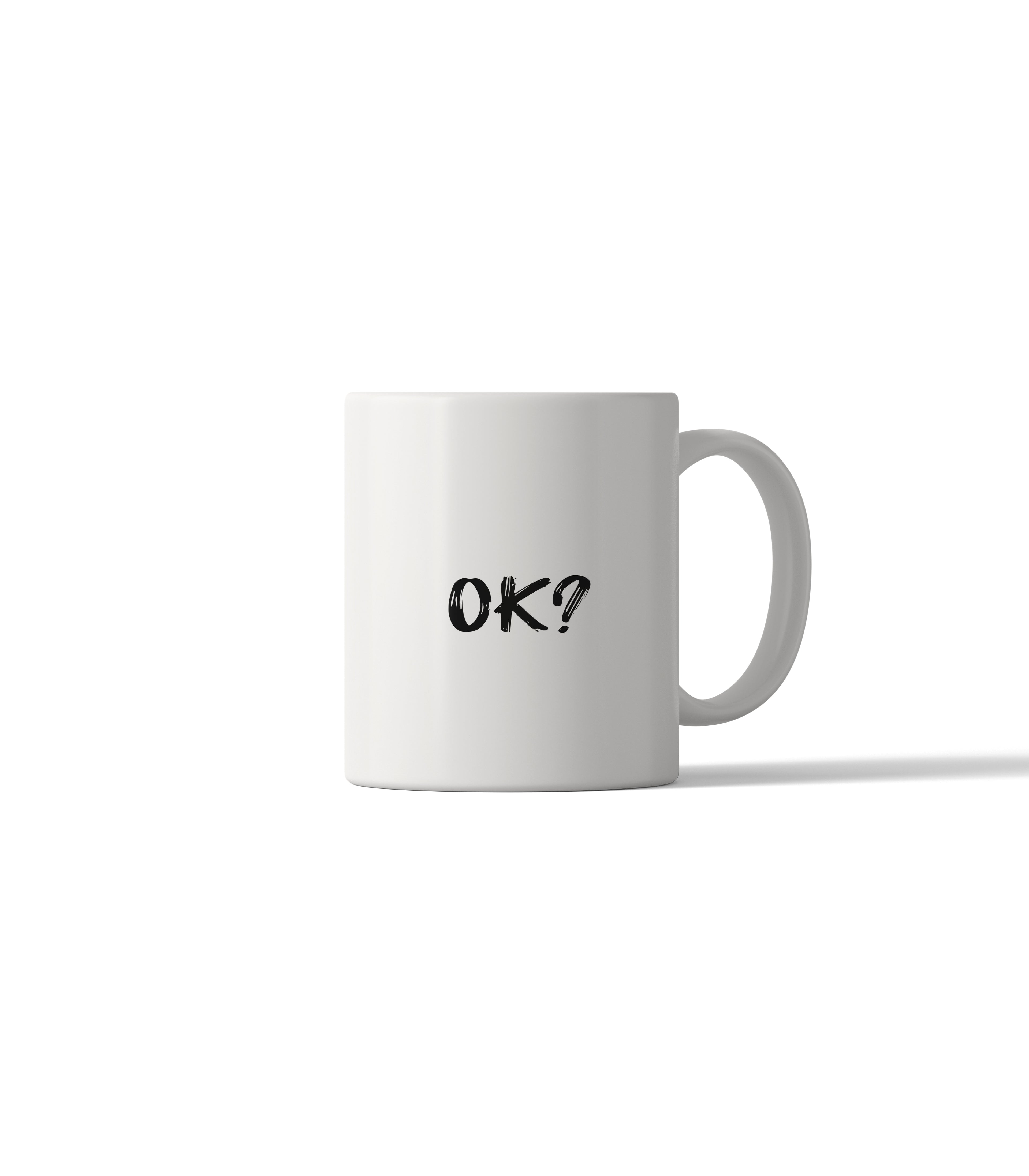 OK? Funny Sarcastic Mug